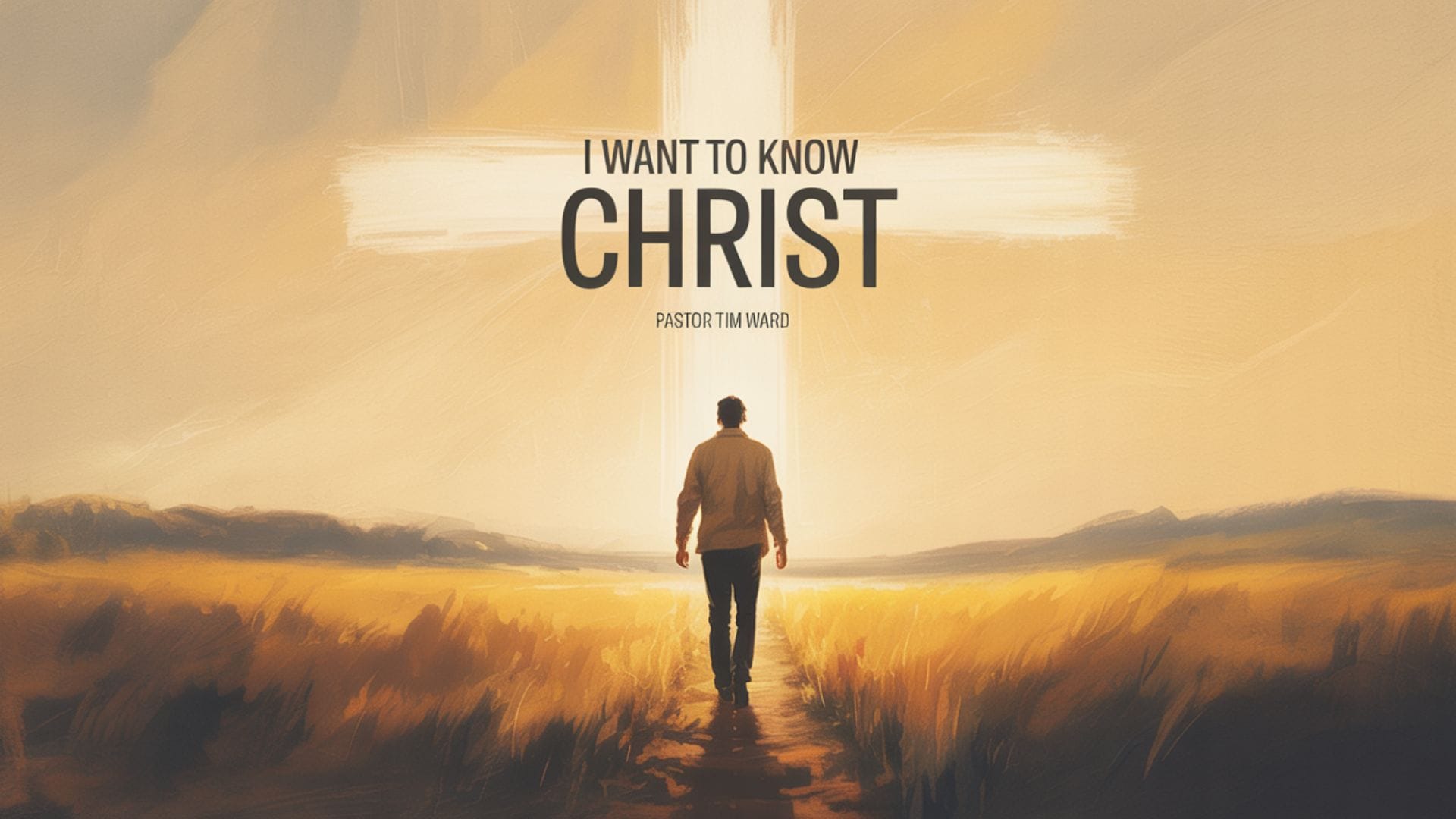 I Want to Know Christ