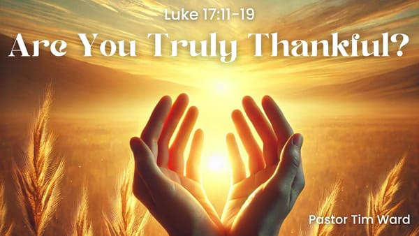 Are You Truly Thankful?