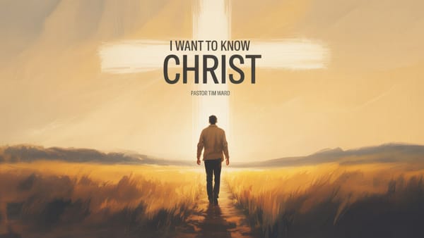I Want to Know Christ