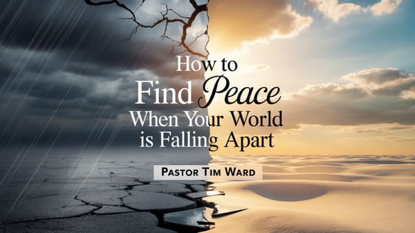 How to Find Peace When Your World is Falling Apart