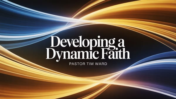 Developing a Dynamic Faith