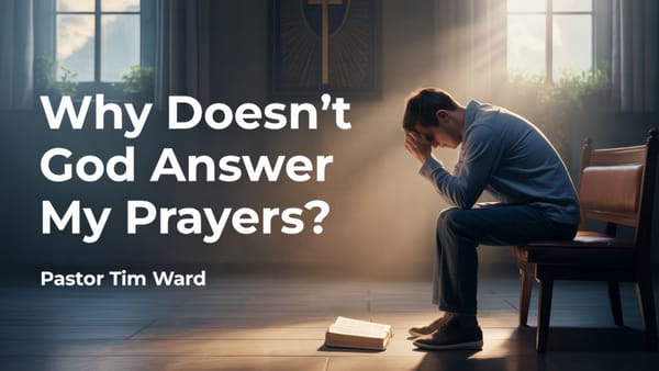 Why Doesn't God Answer My Prayers?